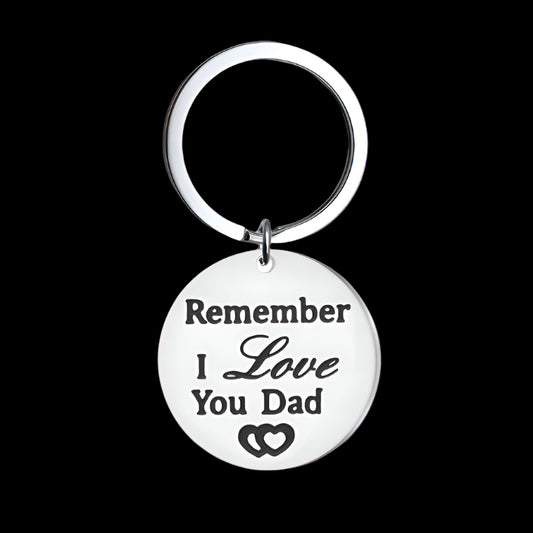 Keychain with 'Remember I Love You Dad' text on a white background