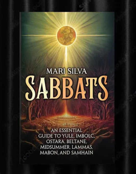 Sabbats: An Essential Guide to Yule, Imbolc, Ostara, Beltane, Midsummer, Lammas, Mabon, and Samhain - Hardcover - Lucky Girl Gifts