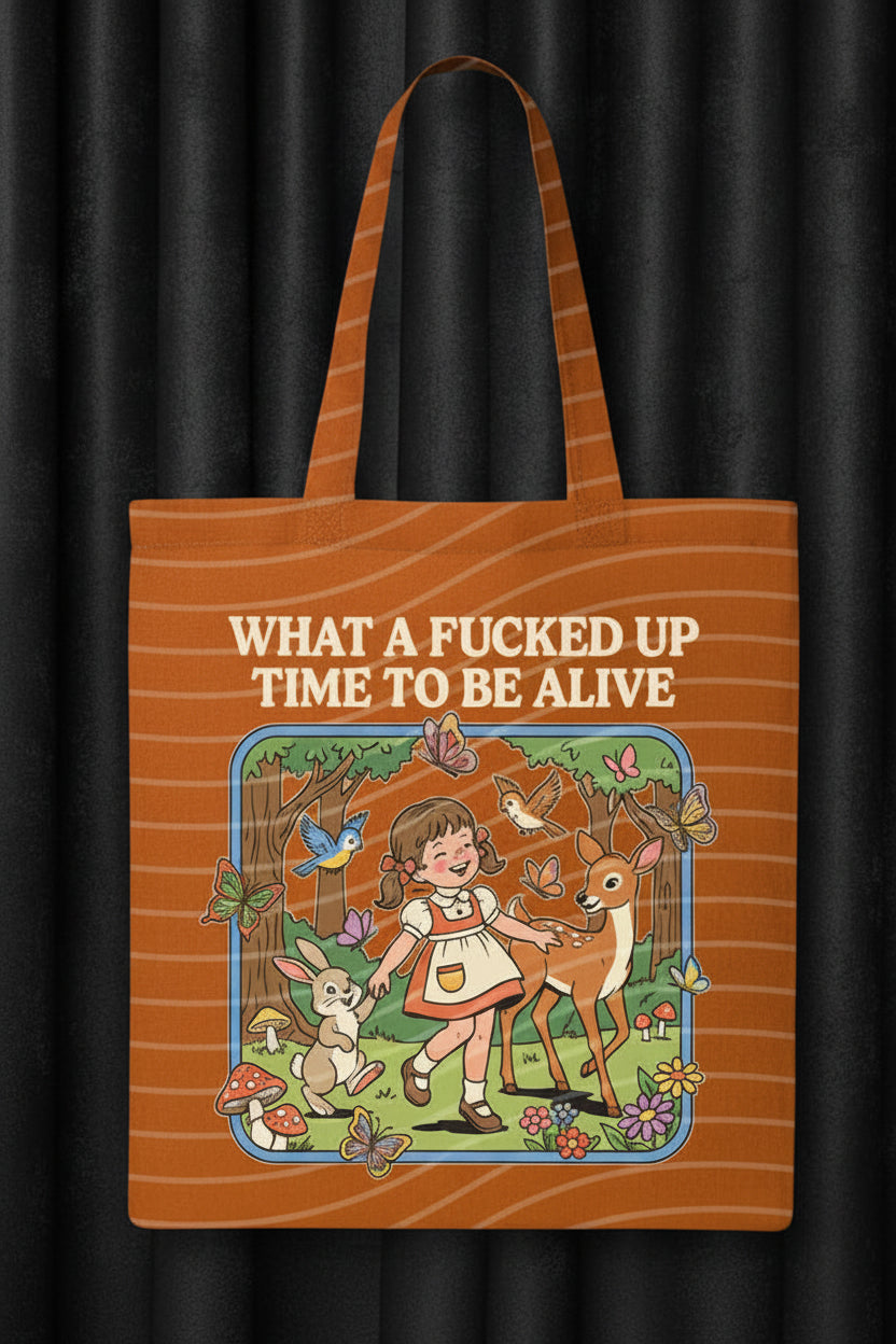 What a F***ed Up Time to Be Alive Tote - Lucky Girl Gifts