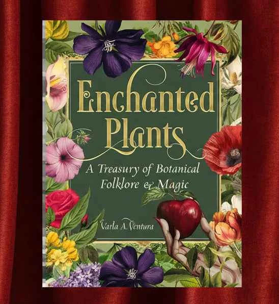 Enchanted Plants: A Treasury of Botanical Folklore and Magic - Hardcover - Lucky Girl Gifts