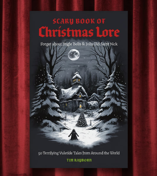 Book cover for 'Scary Book of Christmas Lore' by Tim Rayborn, featuring a dark, snowy night scene with a haunted house, bare trees, a full moon, and a small cloaked figure in the foreground.