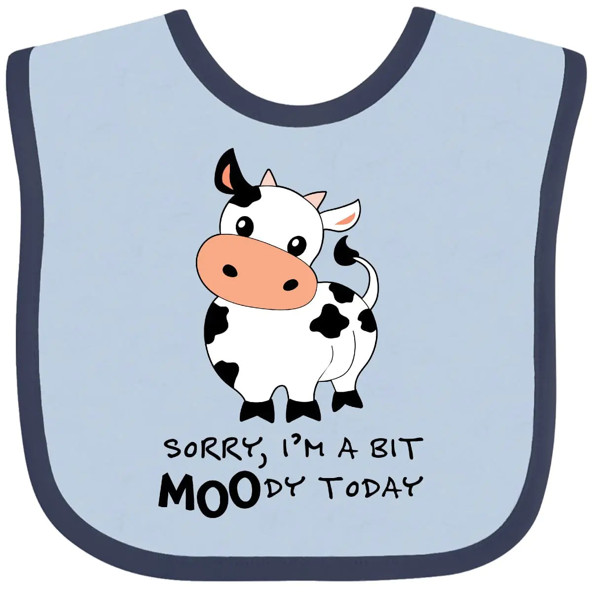 inktastic Sorry Im a Bit MOOdy Today Cute Cow Pun Baby Bib Blue and Navy 29b93