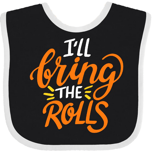 Black bib with colorful text 'I'll bring the rolls' on a white background