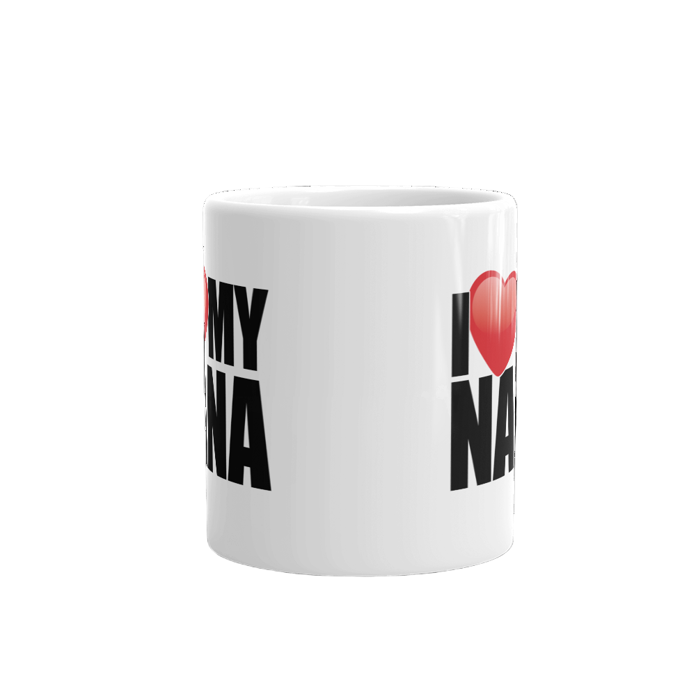 White mug with 'I ❤️ MY NANA' text on a white background