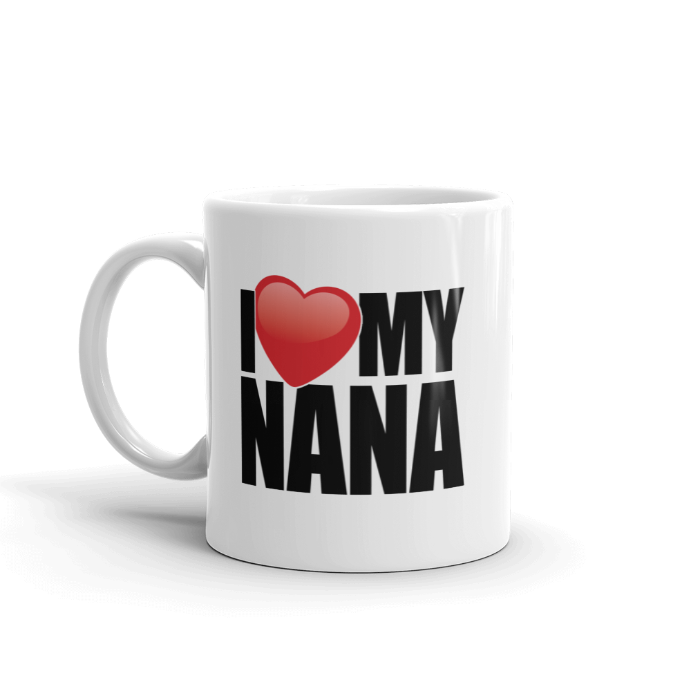 White mug with 'I ❤️ MY NANA' text on a white background