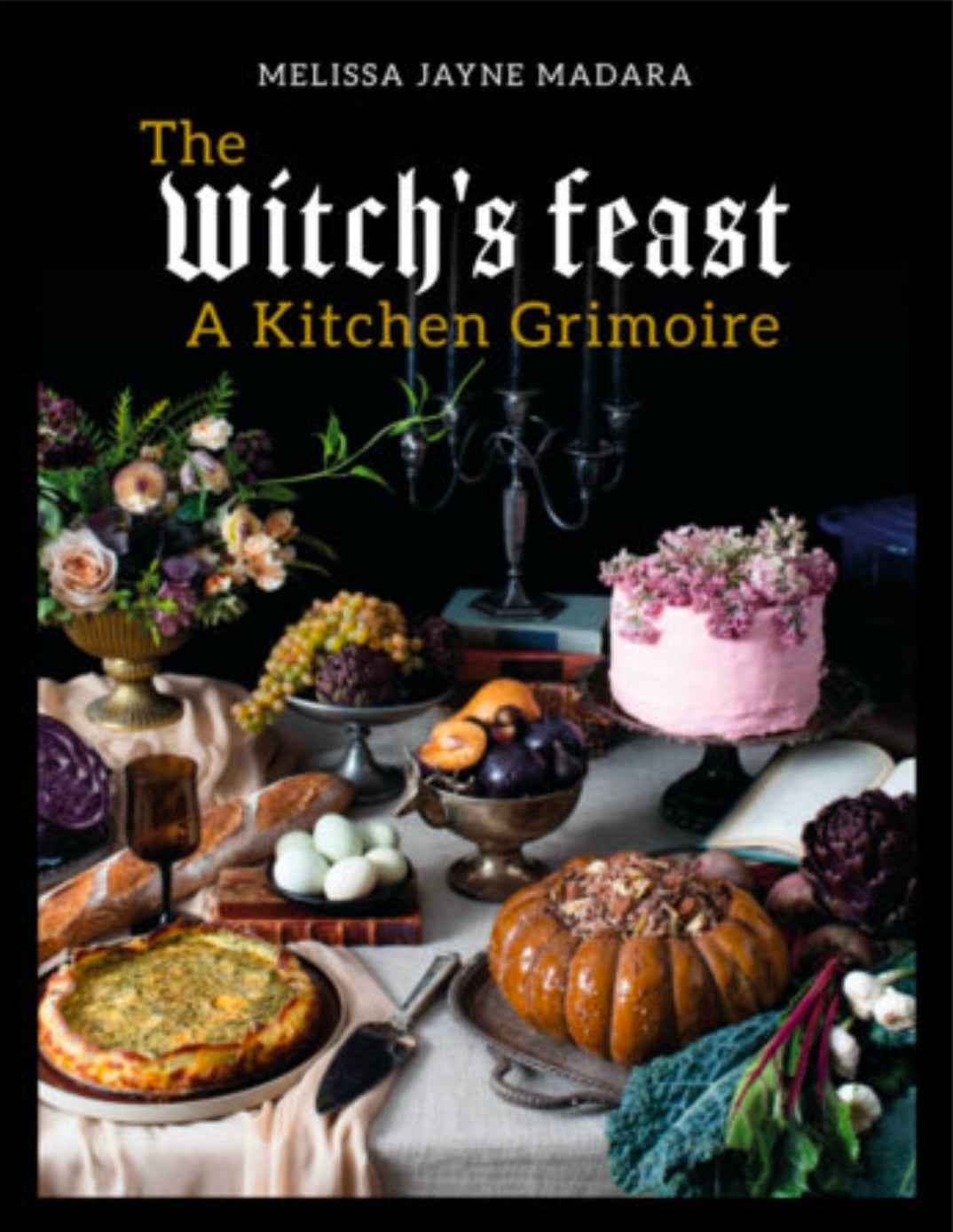 The Witches Feast - A Kitchen Grimoire Paperback