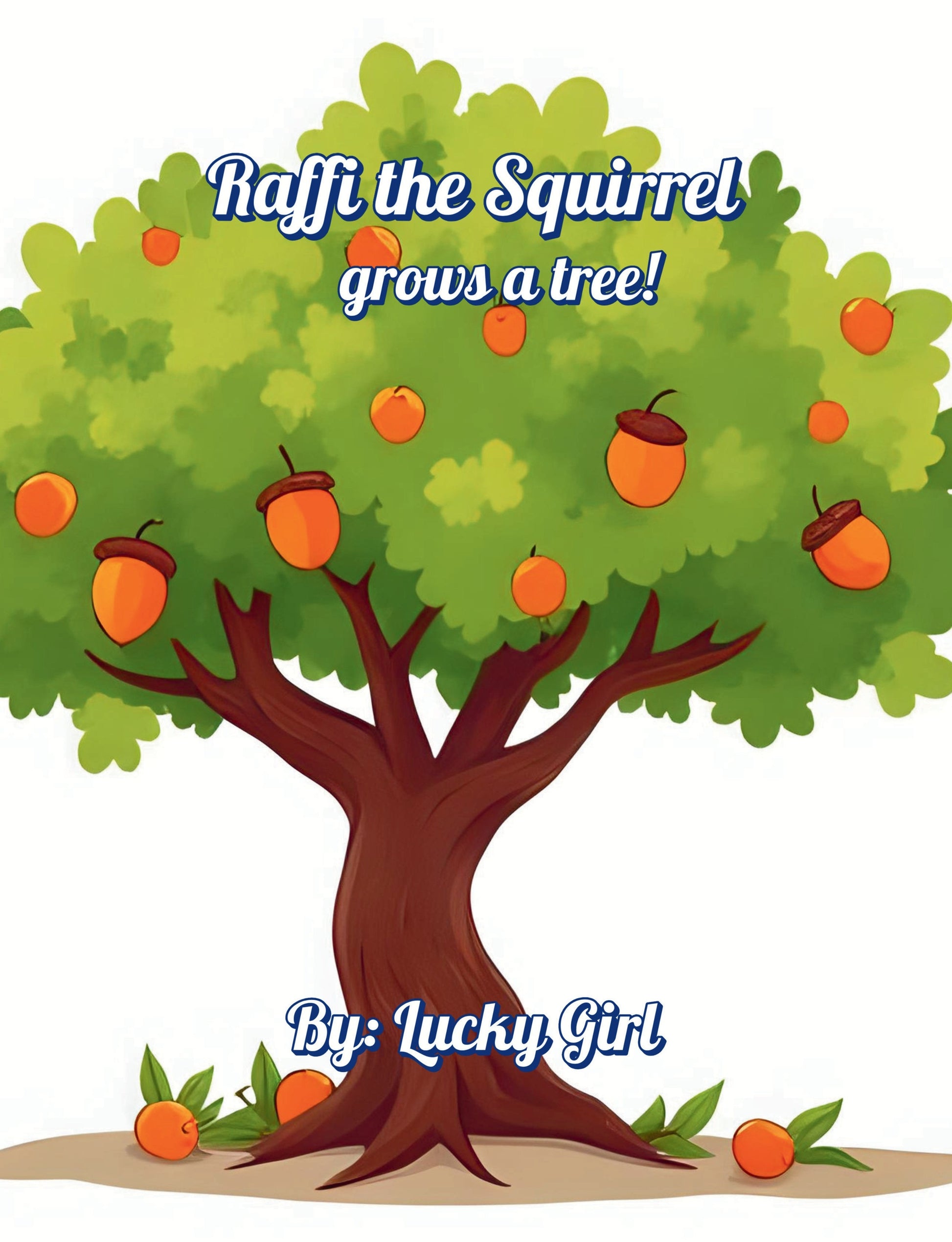 Illustration of a tree with fruits and acorns, featuring text 'Raffi the Squirrel grows a tree! By Lucky Girl'.